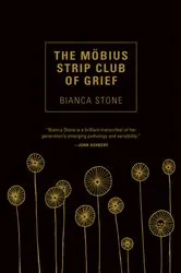 Book cover of The Mobius Strip Club of Grief by Bianca Stone