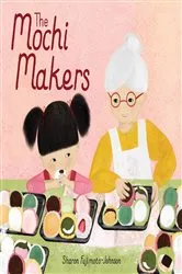 Book cover of The Mochi Makers by Sharon Fujimoto-Johnson
