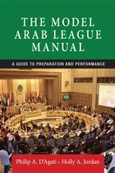 Book cover of The Model Arab League manual by Philip A. D’Agati