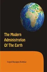 Book cover of The Modern Administration of the Earth by Gopal Kolekar