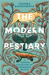 Book cover of The Modern Bestiary by Joanna Bagniewska