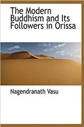 Book cover of The Modern Buddhism And Its Followers In Orissa by Nagendra Naju Vasu