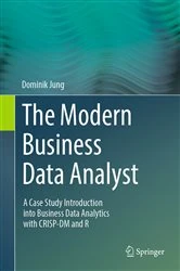 Book cover of The Modern Business Data Analyst by Dominik Jung