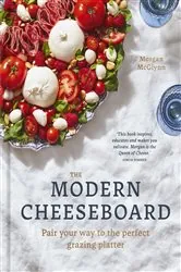 Book cover of The Modern Cheeseboard by Morgan McGlynn Carr