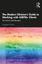 Book cover of The Modern Clinician's Guide to Working with LGBTQ+ Clients by Margaret Nichols
