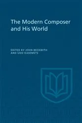Book cover of The Modern Composer and His World by John Beckwith