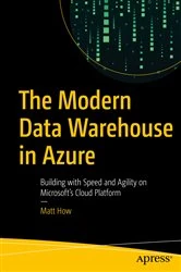 Book cover of The Modern Data Warehouse in Azure by Matt How