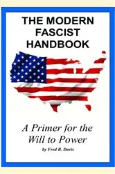 Book cover of THE MODERN FASCIST HANDBOOK by Fred B Davis