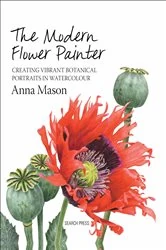 Book cover of The Modern Flower Painter by Anna Mason