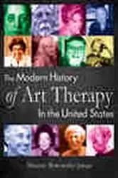 Book cover of The Modern History of Art Therapy in the United States by Maxine Borowsky Junge