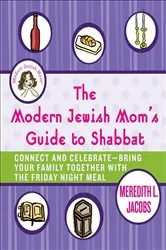 Book cover of The Modern Jewish Mom's Guide to Shabbat by Meredith L. Jacobs