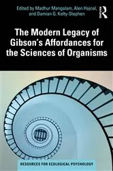 Book cover of The Modern Legacy of Gibson's Affordances for the Sciences of Organisms by Madhur Mangalam