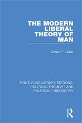 Book cover of The Modern Liberal Theory of Man by Gerald F. Gaus