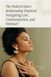 Book cover of The Modern Man's Relationship Playbook by Emmanuel E Joseph