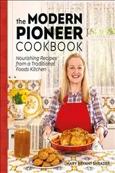 Book cover of The Modern Pioneer Cookbook by Mary Bryant Shrader
