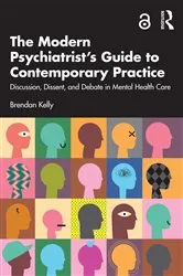 Book cover of The Modern Psychiatrist’s Guide to Contemporary Practice by Brendan Kelly