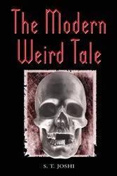 Book cover of The Modern Weird Tale by S.T. Joshi