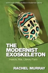 Book cover of The Modernist Exoskeleton by Rachel Murray