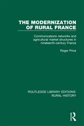 Book cover of The Modernization of Rural France by Roger Price