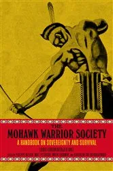 Book cover of The Mohawk Warrior Society by Louis Karoniaktajeh Hall