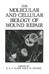 Book cover of The Molecular and Cellular Biology of Wound Repair by R.A.F. Clark