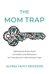 Book cover of The Mom Trap by Alyssa Faith Erickson
