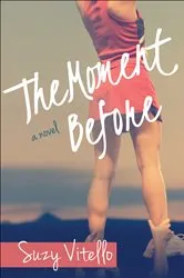 Book cover of The Moment Before by Suzy Vitello