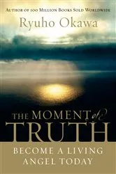 Book cover of The Moment of Truth by Ryuho Okawa