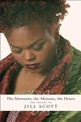 Book cover of The Moments, the Minutes, the Hours by Jill Scott