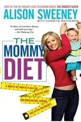 Book cover of The Mommy Diet by Alison Sweeney