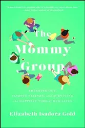 Book cover of The Mommy Group by Elizabeth Isadora Gold