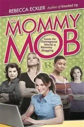 Book cover of The Mommy Mob by Rebecca Eckler
