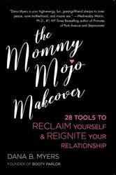 Book cover of The Mommy Mojo Makeover by Unknown