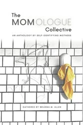 Book cover of The Momologue Collective by Allen, Brianna, M