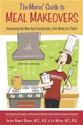 Book cover of The Moms' Guide to Meal Makeovers by Janice Bissex