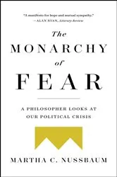 Book cover of The Monarchy of Fear by Martha C. Nussbaum