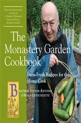 Book cover of The Monastery Garden Cookbook: Farm-Fresh Recipes for the Home Cook by Victor-Antoine d'Avila-Latourrette