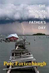 Book cover of The Monday After Father's Day: Revelations by Pete Fortenbaugh