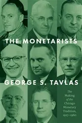 Book cover of The Monetarists by George S. Tavlas