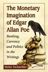 Book cover of The Monetary Imagination of Edgar Allan Poe by Heinz Tschachler