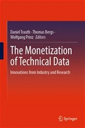 Book cover of The Monetization of Technical Data by Daniel Trauth