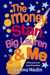 Book cover of The Money, Stan, Big Lauren and Me by Joanna Nadin