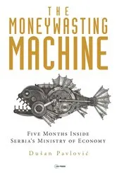Book cover of The Moneywasting Machine by Dušan Pavlovic