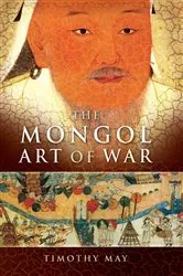 Book cover of The Mongol Art of War by Timothy May