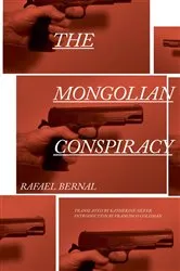 Book cover of The Mongolian Conspiracy by Rafael Bernal
