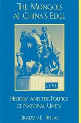 Book cover of The Mongols at China's Edge by Uradyn E. Bulag
