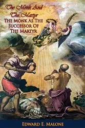 Book cover of The Monk And The Martyr by Edward E. Malone
