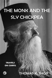 Book cover of The Monk and the Sly Chickpea by Shor, Thomas, K.