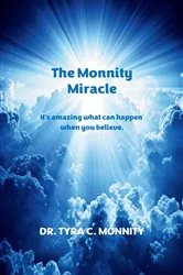 Book cover of The Monnity Miracle by Dr. Tyra C. Monnity