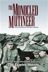 Book cover of The Monocled Mutineer by John Fairley